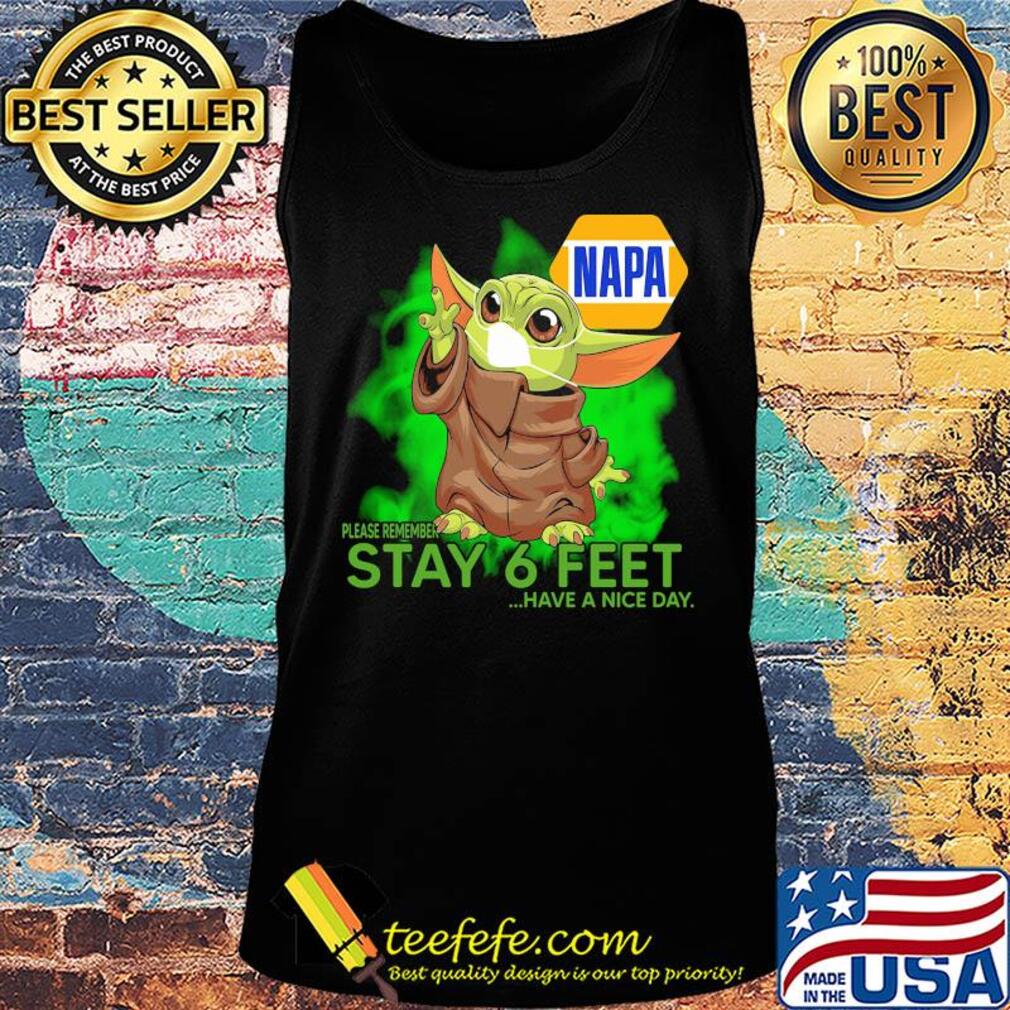 Baby yoda wear medical mask Napa please remember stay 6 feet have a nice day covid-19 s Tank top Baby yoda wear medical mask Napa please remember stay 6 feet have a nice day covid-19 s Tank top
