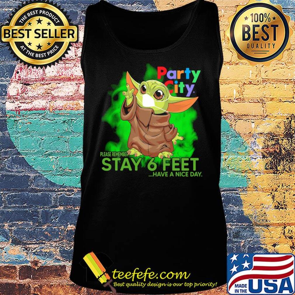 Baby yoda wear medical mask Party city please remember stay 6 feet have a nice day covid-19 s Tank top Baby yoda wear medical mask Party city please remember stay 6 feet have a nice day covid-19 s Tank top
