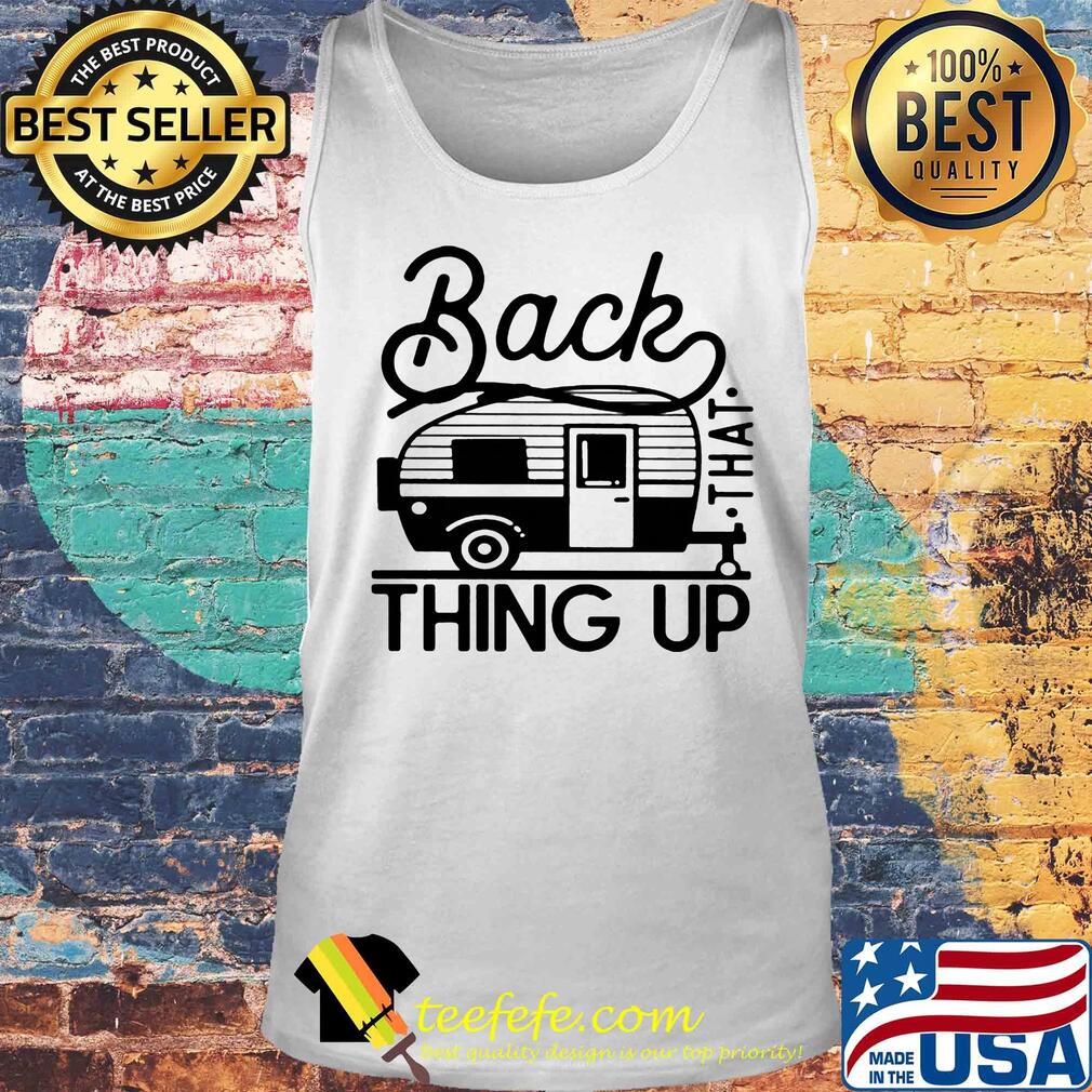 Back that thing up camping s Tank top Back that thing up camping s Tank top