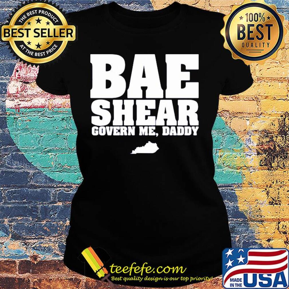 Bae shear covern me daddy s Ladies tee Bae shear covern me daddy s Ladies tee