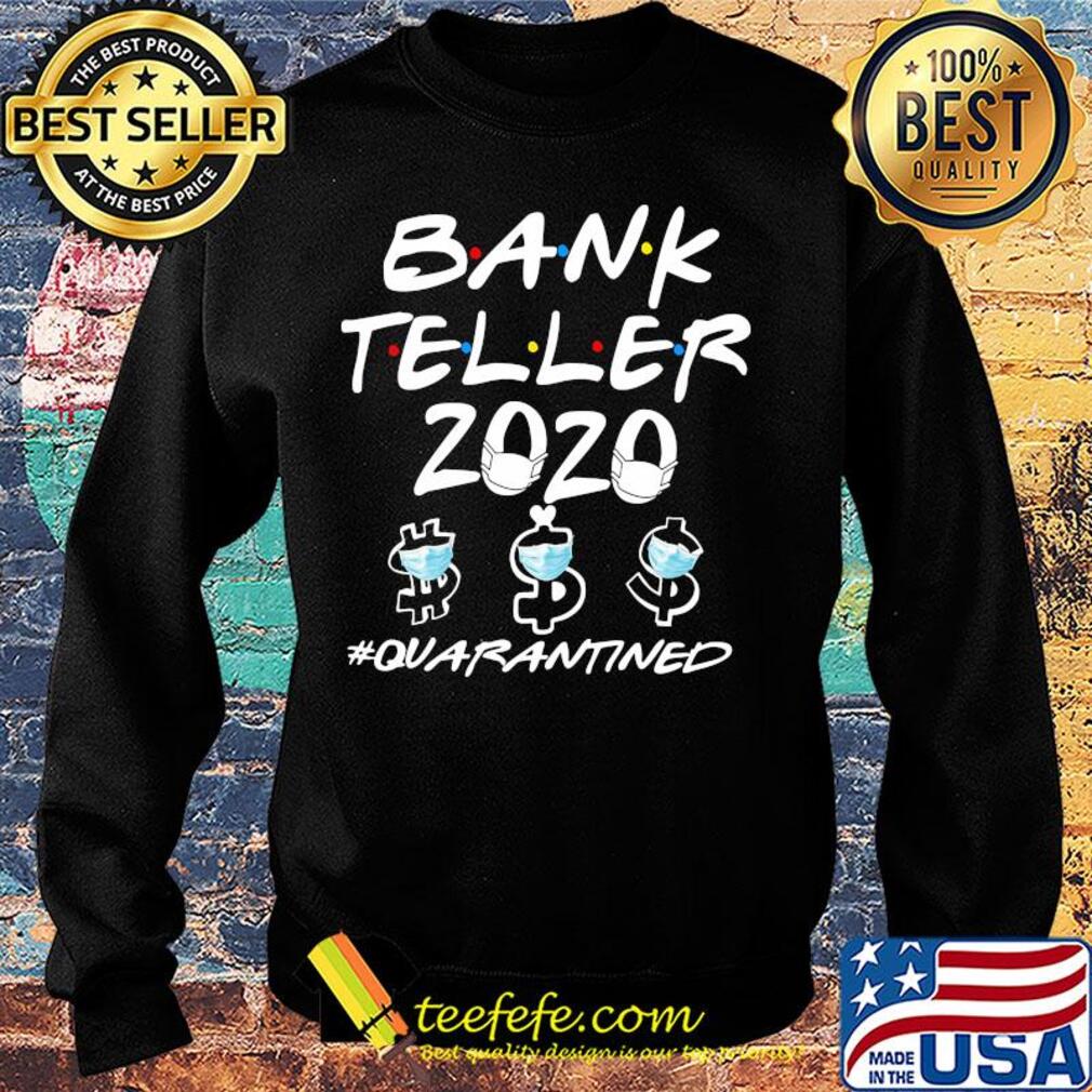 Bank Teller 2020 Quarantined Covid-19 s Sweater Bank Teller 2020 Quarantined Covid-19 s Sweater