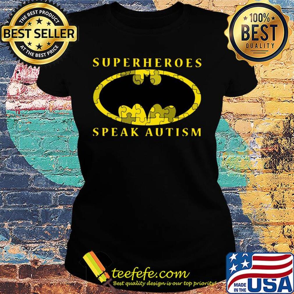 Batman Superheroes speak autism s Ladies tee Batman Superheroes speak autism s Ladies tee