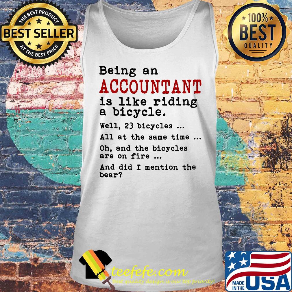 Being an accountant is like riding a bicycle s Tank top Being an accountant is like riding a bicycle s Tank top