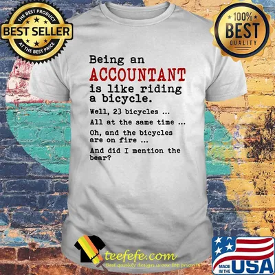 Being an accountant is like riding a bicycle shirt