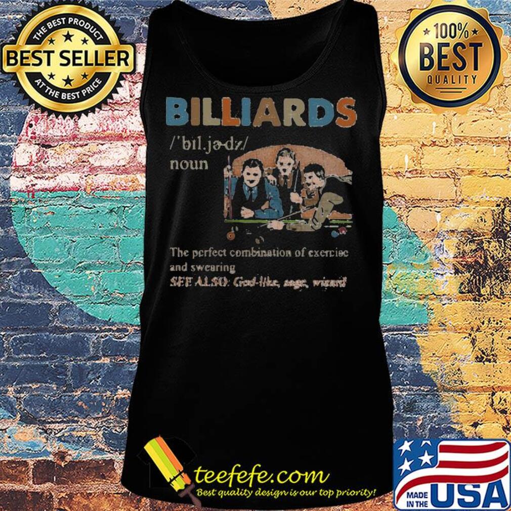 Billiards the perfect combination of exercise and sweeping s Tank top Billiards the perfect combination of exercise and sweeping s Tank top