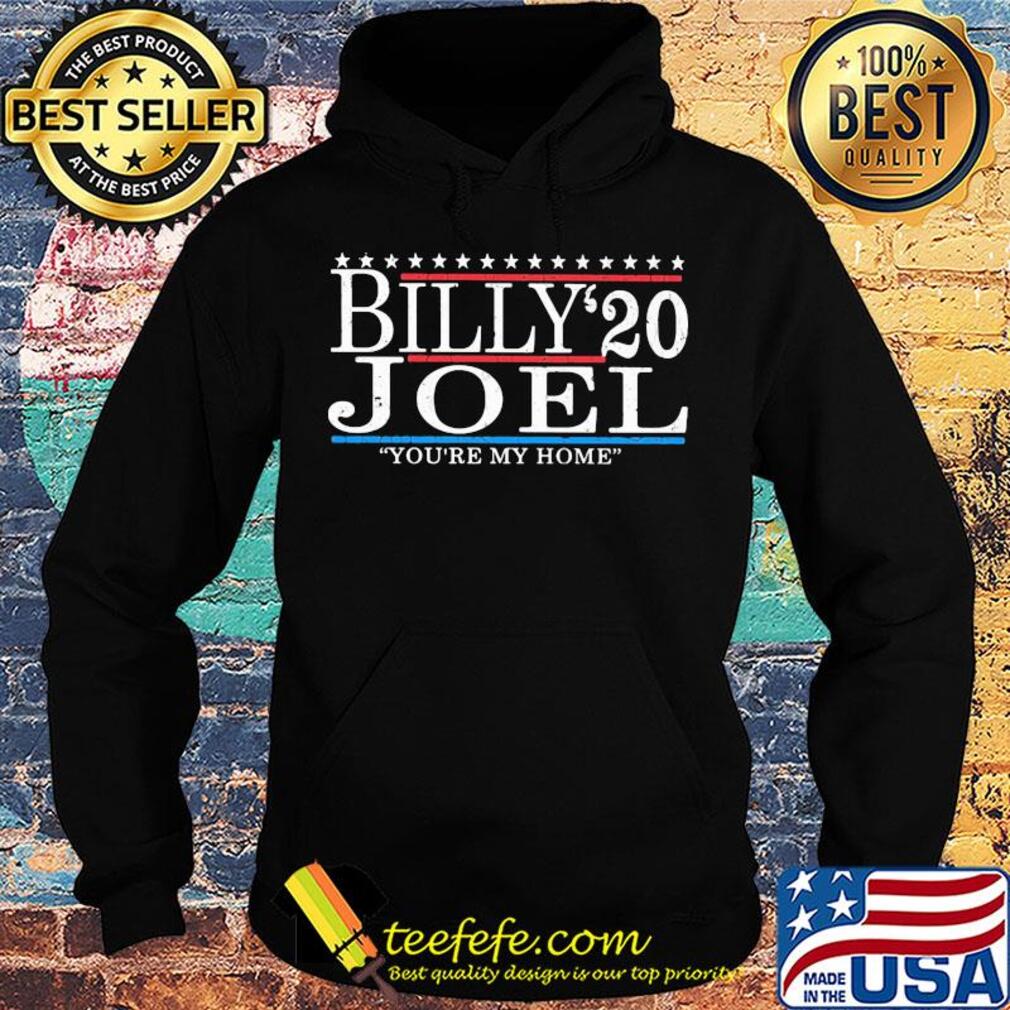 Billy Joel 2020 you're my home s Hoodie Billy Joel 2020 you're my home s Hoodie