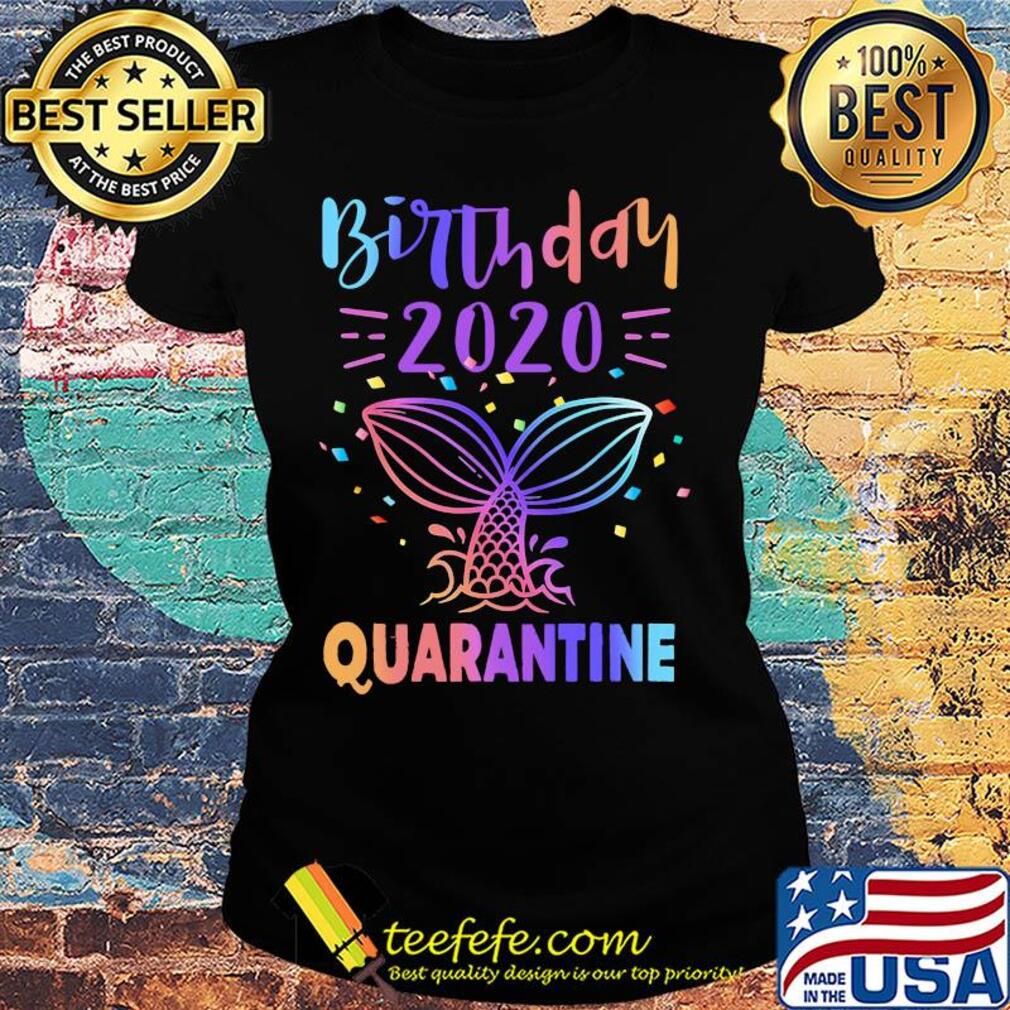 birthday 2020 fish tail quarantine s Ladies tee birthday 2020 fish tail quarantine s Ladies tee