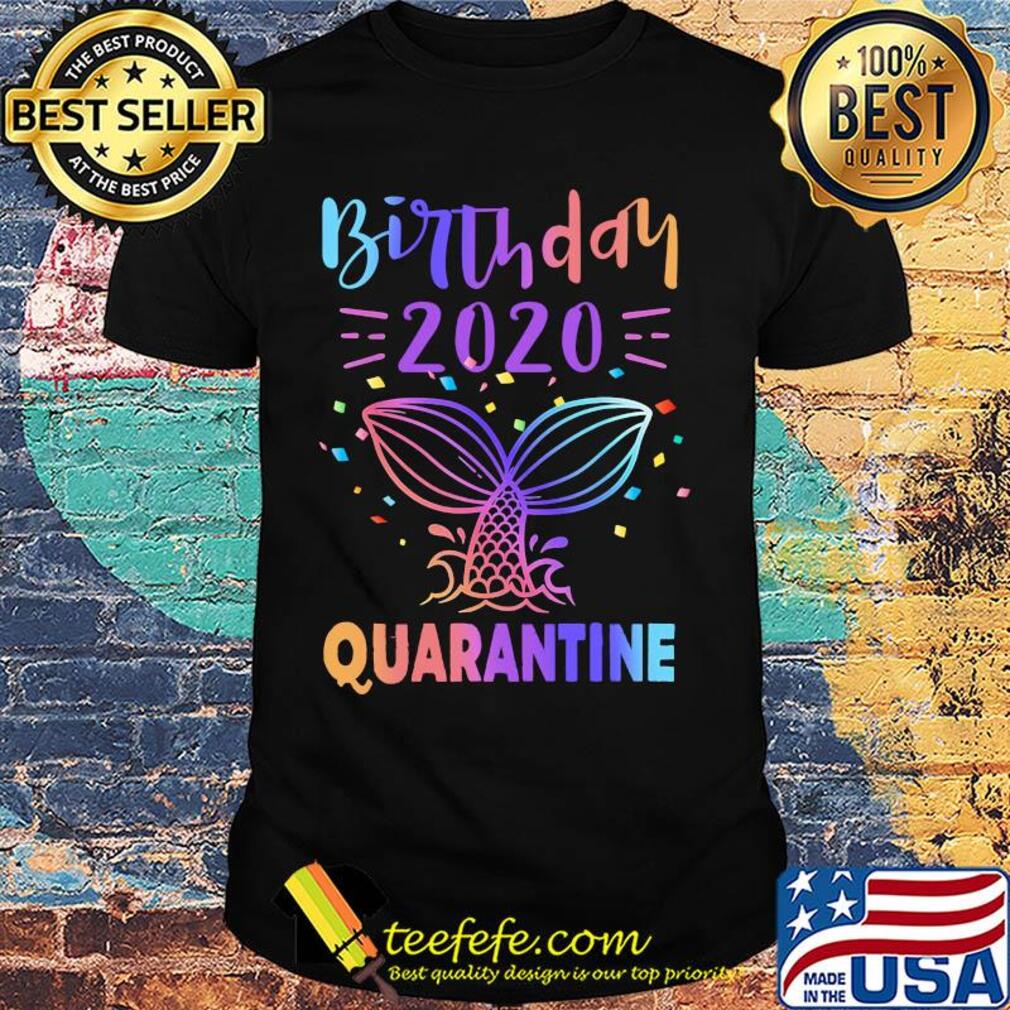 birthday 2020 fish tail quarantine shirt birthday 2020 fish tail quarantine shirt