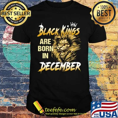 Black Kings are born in December Lion shirt
