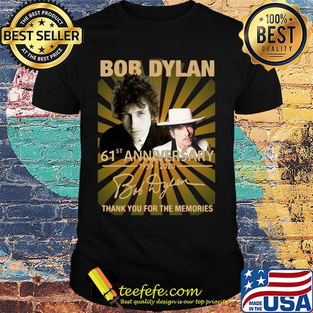 Bob Dylan 61st Anniversary 1959 2020 Thank You For The Memories Signature Light shirt