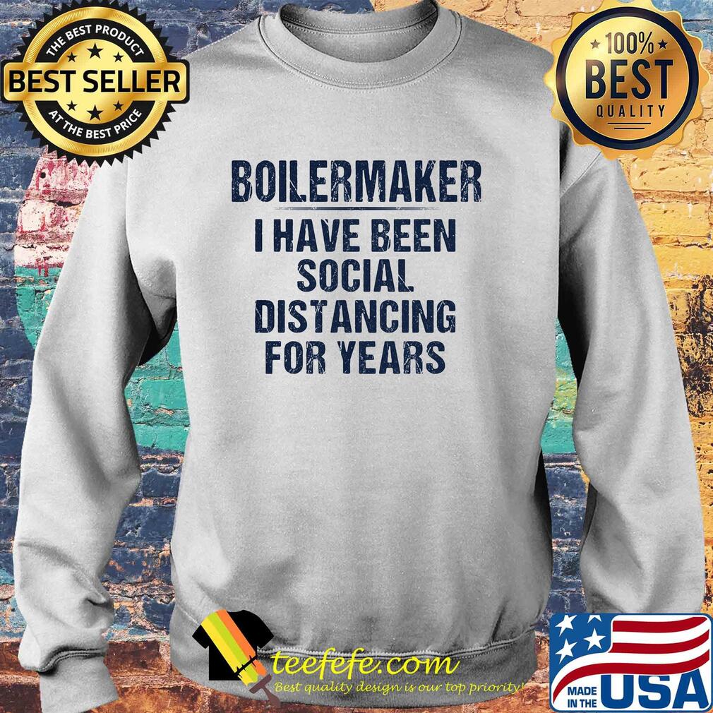 Boilermaker I have been social distancing for years s Sweater Boilermaker I have been social distancing for years s Sweater