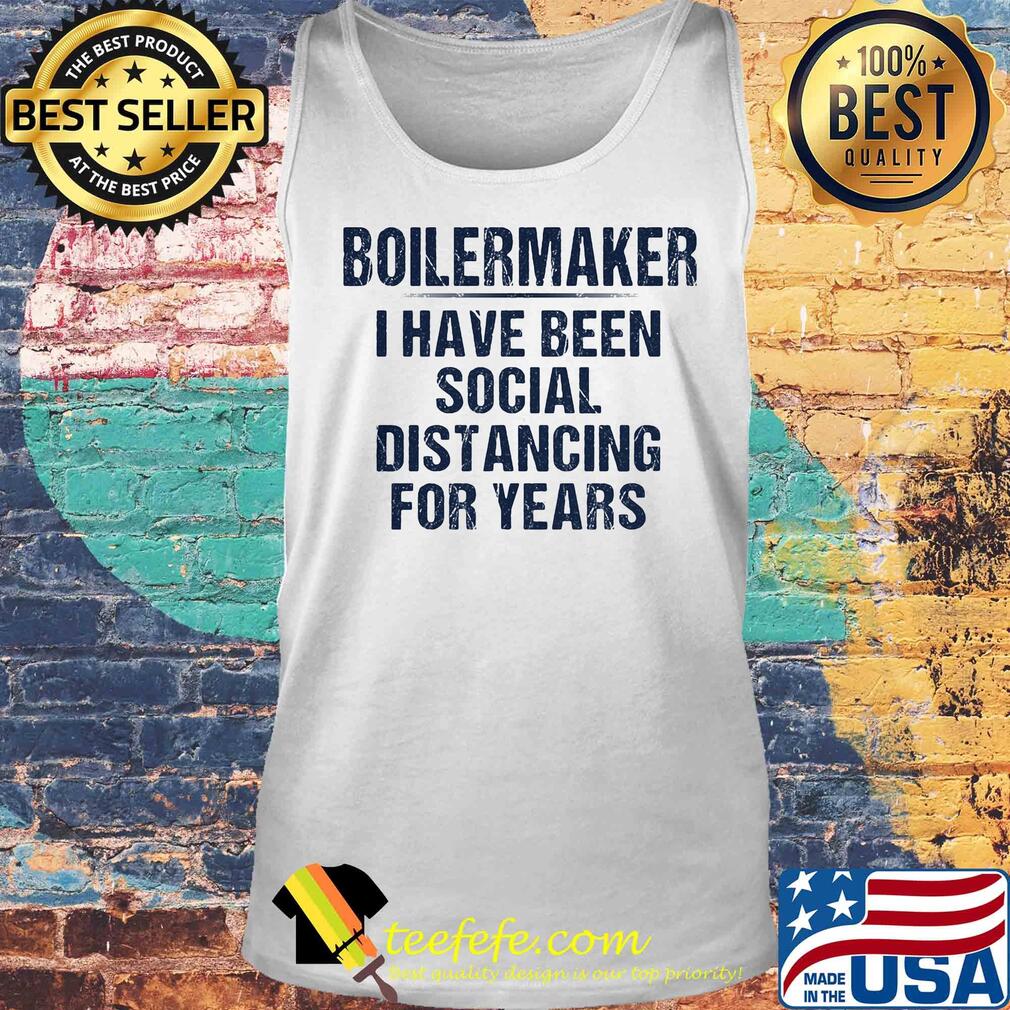 Boilermaker I have been social distancing for years s Tank top Boilermaker I have been social distancing for years s Tank top