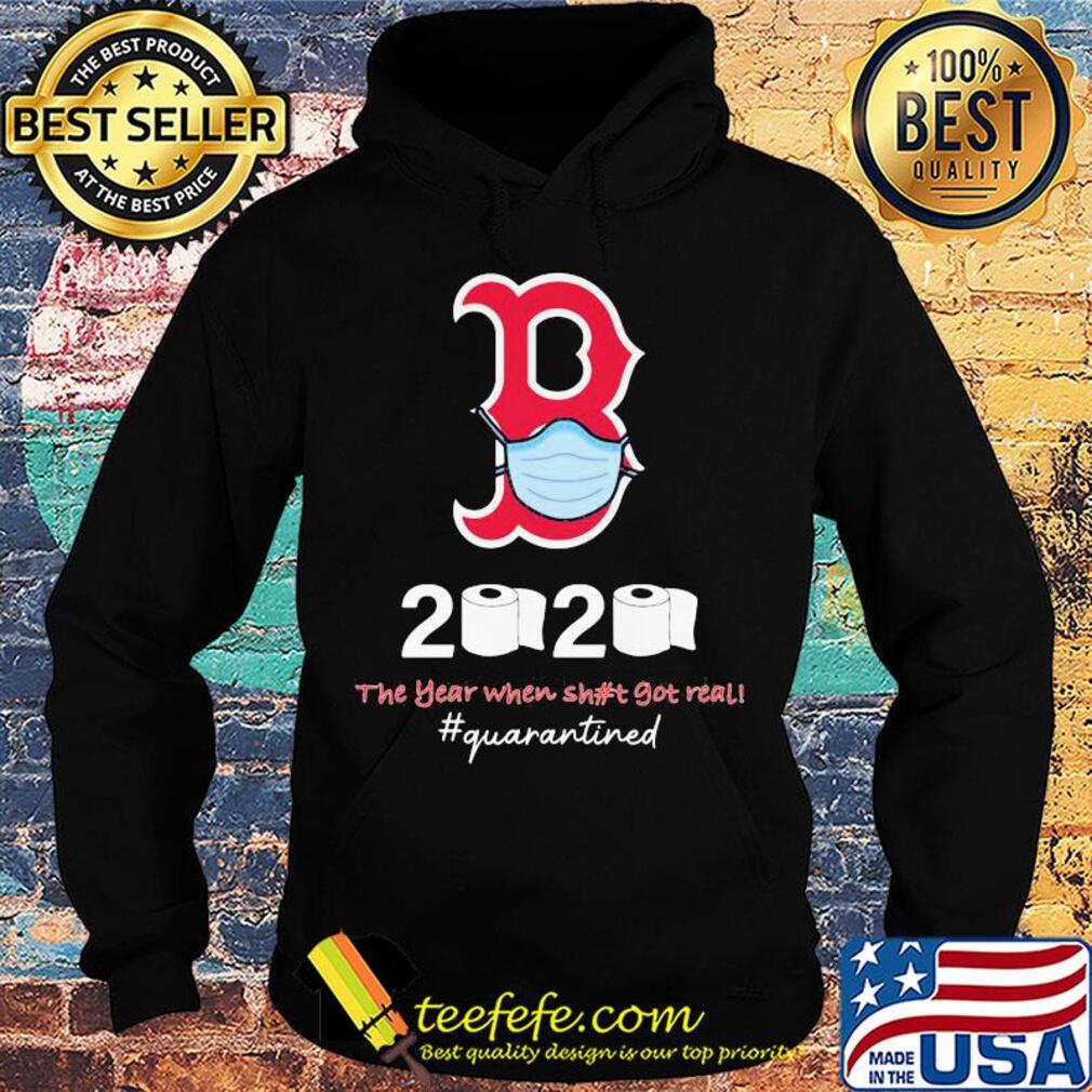 Boston red sox 2020 the year when shit got real quarantined toilet paper mask covid-19 s Hoodie Boston red sox 2020 the year when shit got real quarantined toilet paper mask covid-19 s Hoodie