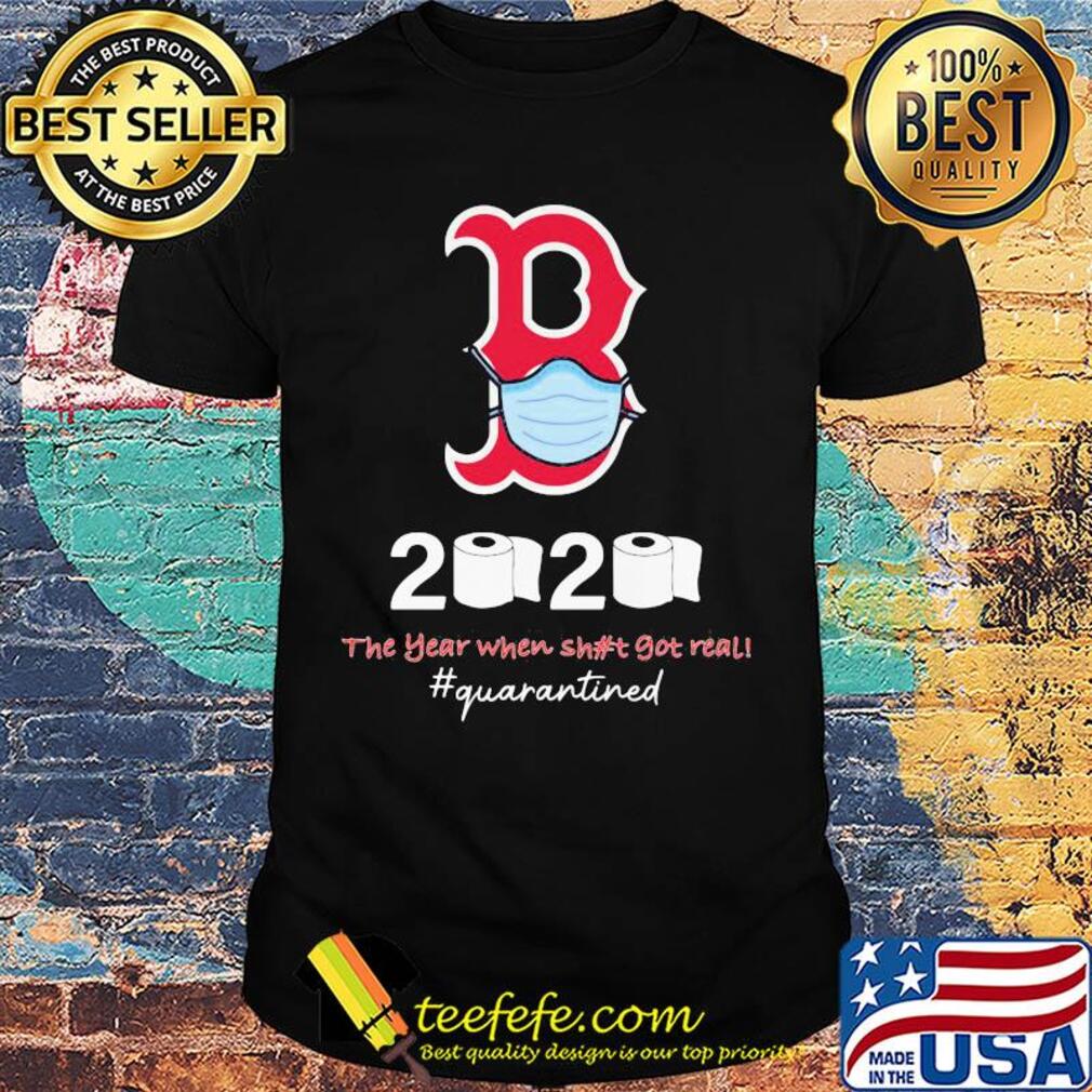 Boston red sox 2020 the year when shit got real quarantined toilet paper mask covid-19 shirt Boston red sox 2020 the year when shit got real quarantined toilet paper mask covid-19 shirt