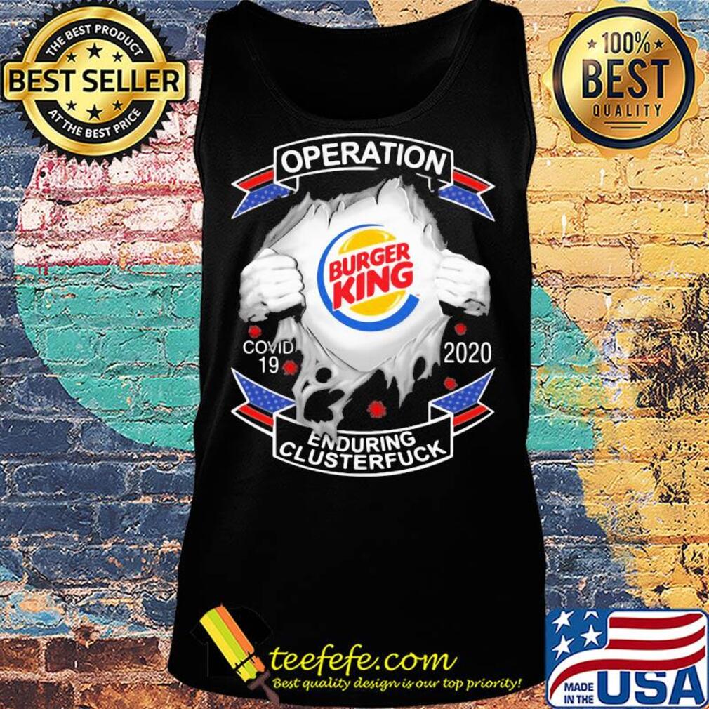 Burger king operation covid-19 2020 enduring clusterfuck hands s Tank top Burger king operation covid-19 2020 enduring clusterfuck hands s Tank top