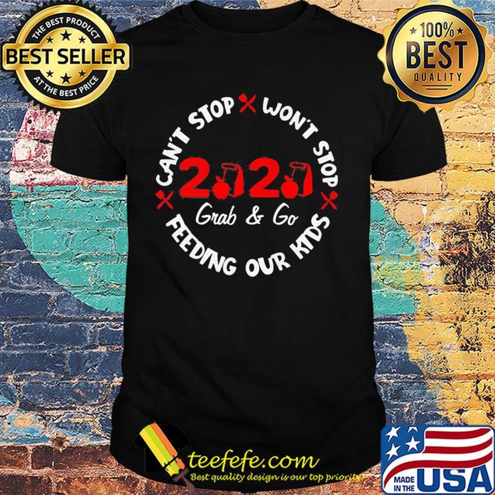 Can’t stop won’t stop 2020 grab and go feeding our kids apples knife shirt Can’t stop won’t stop 2020 grab and go feeding our kids apples knife shirt