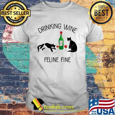 Cat drinking wine feline fine shirt
