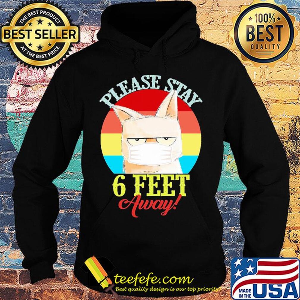 Cat meme please stay 6 feet away vintage covid-19 s Hoodie Cat meme please stay 6 feet away vintage covid-19 s Hoodie
