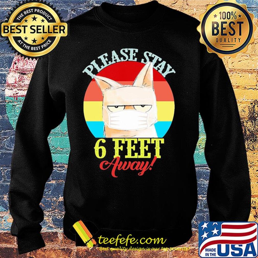 Cat meme please stay 6 feet away vintage covid-19 s Sweater Cat meme please stay 6 feet away vintage covid-19 s Sweater