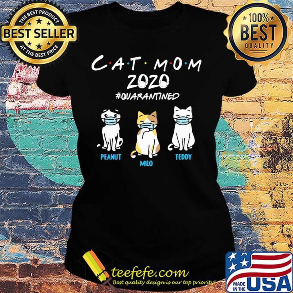 cat mom 2020 mask quarantined peanut milo teddy s Ladies tee cat mom 2020 mask quarantined peanut milo teddy s Ladies tee