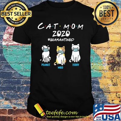 cat mom 2020 mask quarantined peanut milo teddy shirt