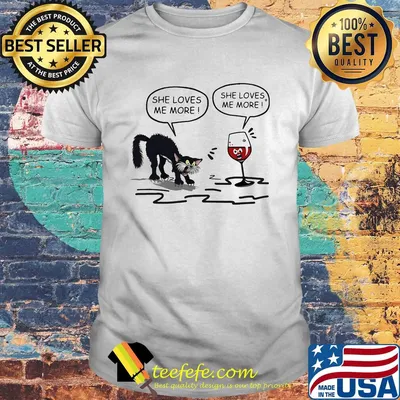 Cat She loves me more and wine she loves me more shirt