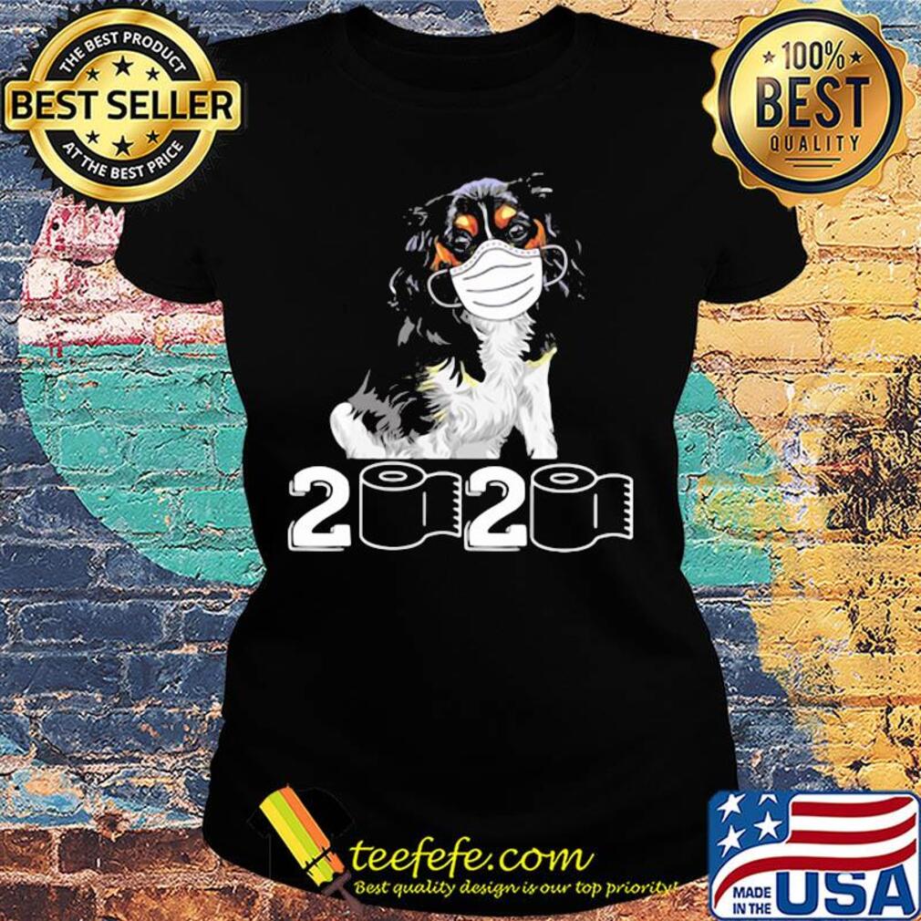 Cavalier King mask 2020 toilet paper s Ladies tee Cavalier King mask 2020 toilet paper s Ladies tee