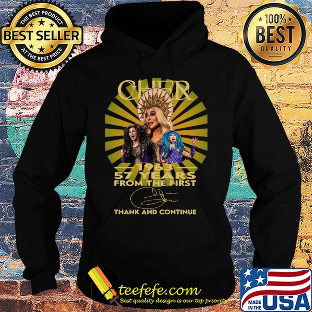 Cher 1963 57 years from the first signature thanks and continue s Hoodie Cher 1963 57 years from the first signature thanks and continue s Hoodie