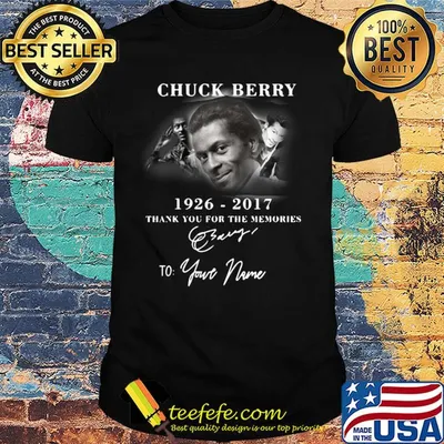 Chuck berry 1926-2017 signature thank you for the memories to your name shirt