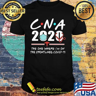 CNA 2020 the one where I'm on the frontlines covid-19 mask shirt