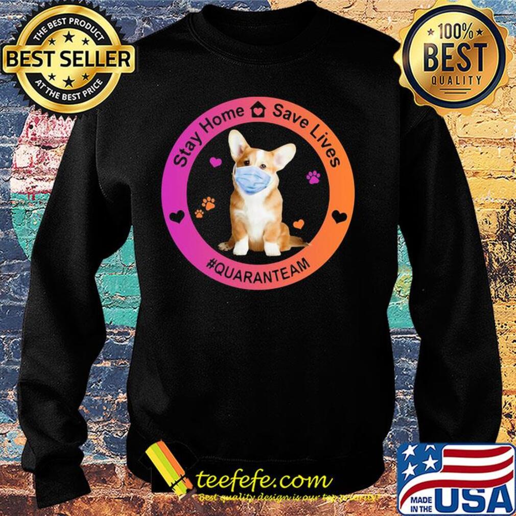 Corgi stay home save lives quaranteam covid-19 s Sweater Corgi stay home save lives quaranteam covid-19 s Sweater