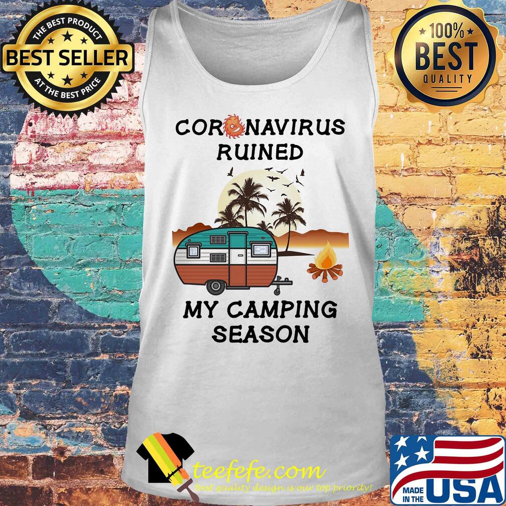 Coronavirus ruined my camping season 2020 s Tank top Coronavirus ruined my camping season 2020 s Tank top