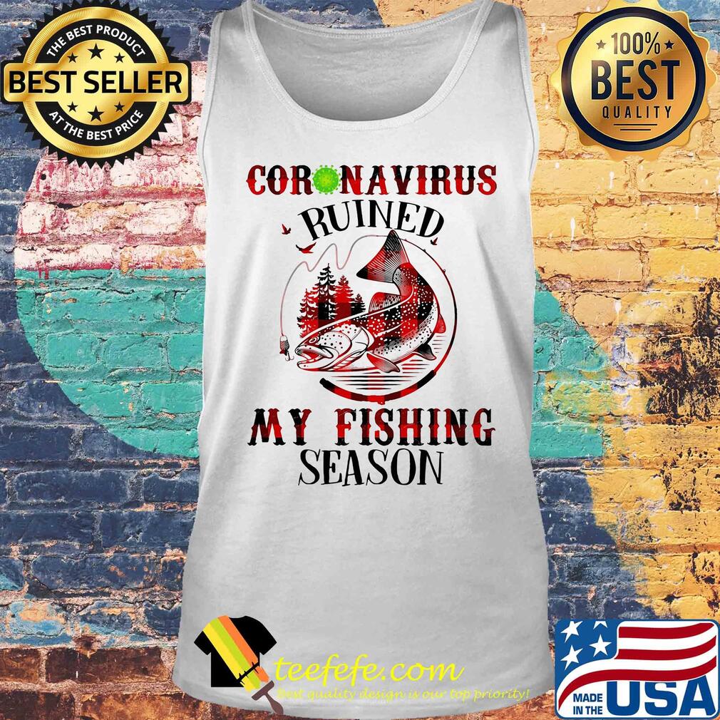 Coronavirus ruined my fishing season Covid-19 s Tank top Coronavirus ruined my fishing season Covid-19 s Tank top