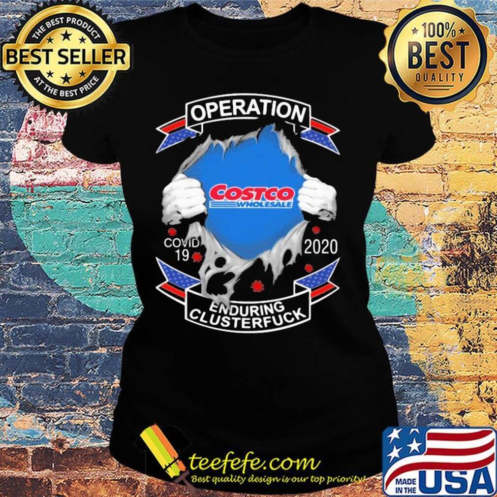 Costco wholesale operation covid-19 2020 enduring clusterfuck hands s Ladies tee Costco wholesale operation covid-19 2020 enduring clusterfuck hands s Ladies tee