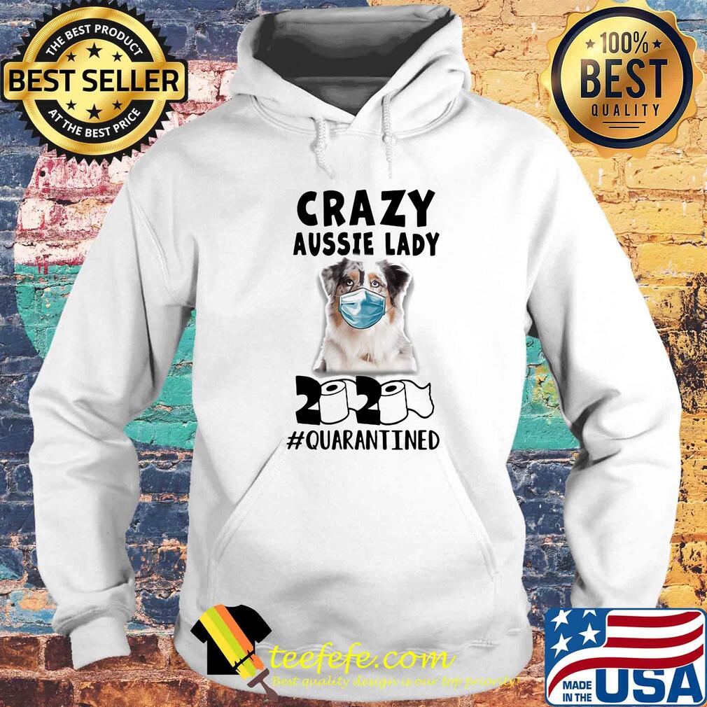 Crazy aussie lady mask 2020 toilet paper quarantined s Hoodie Crazy aussie lady mask 2020 toilet paper quarantined s Hoodie