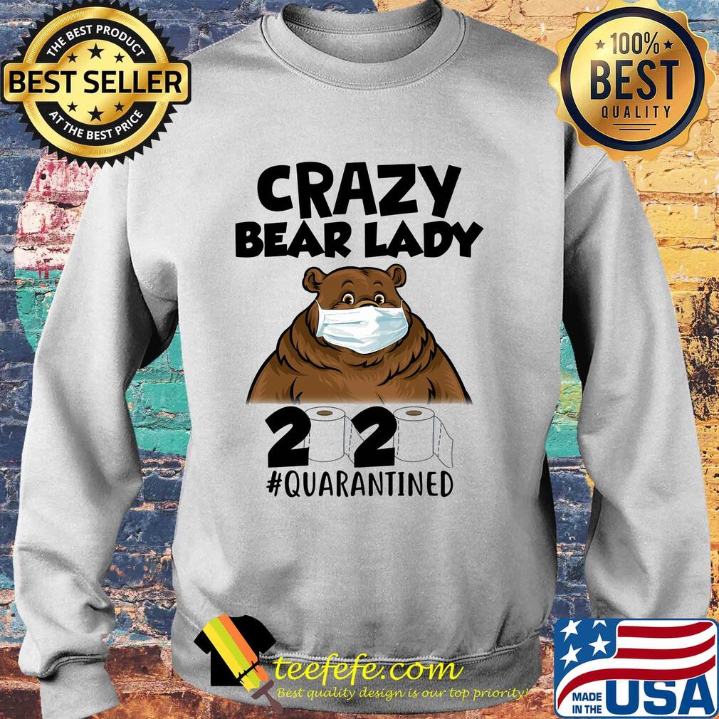 Crazy bear lady mask 2020 toilet paper quarantined s Sweater Crazy bear lady mask 2020 toilet paper quarantined s Sweater
