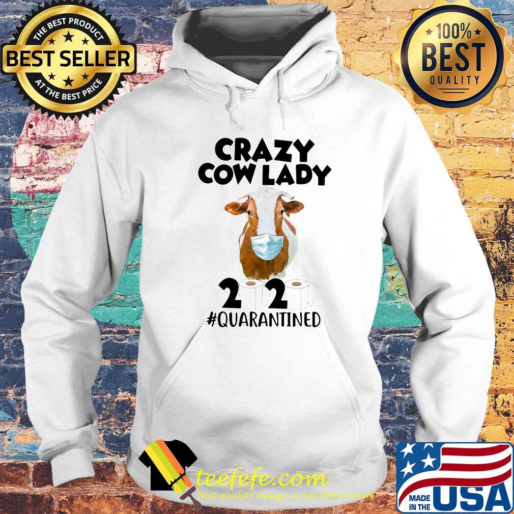 Crazy Cow lady 2020 quarantined toilet paper s Hoodie Crazy Cow lady 2020 quarantined toilet paper s Hoodie