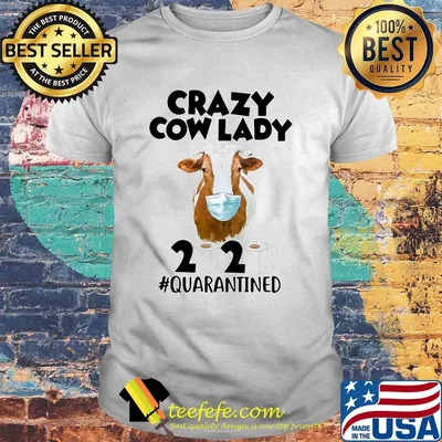 Crazy Cow lady 2020 quarantined toilet paper shirt