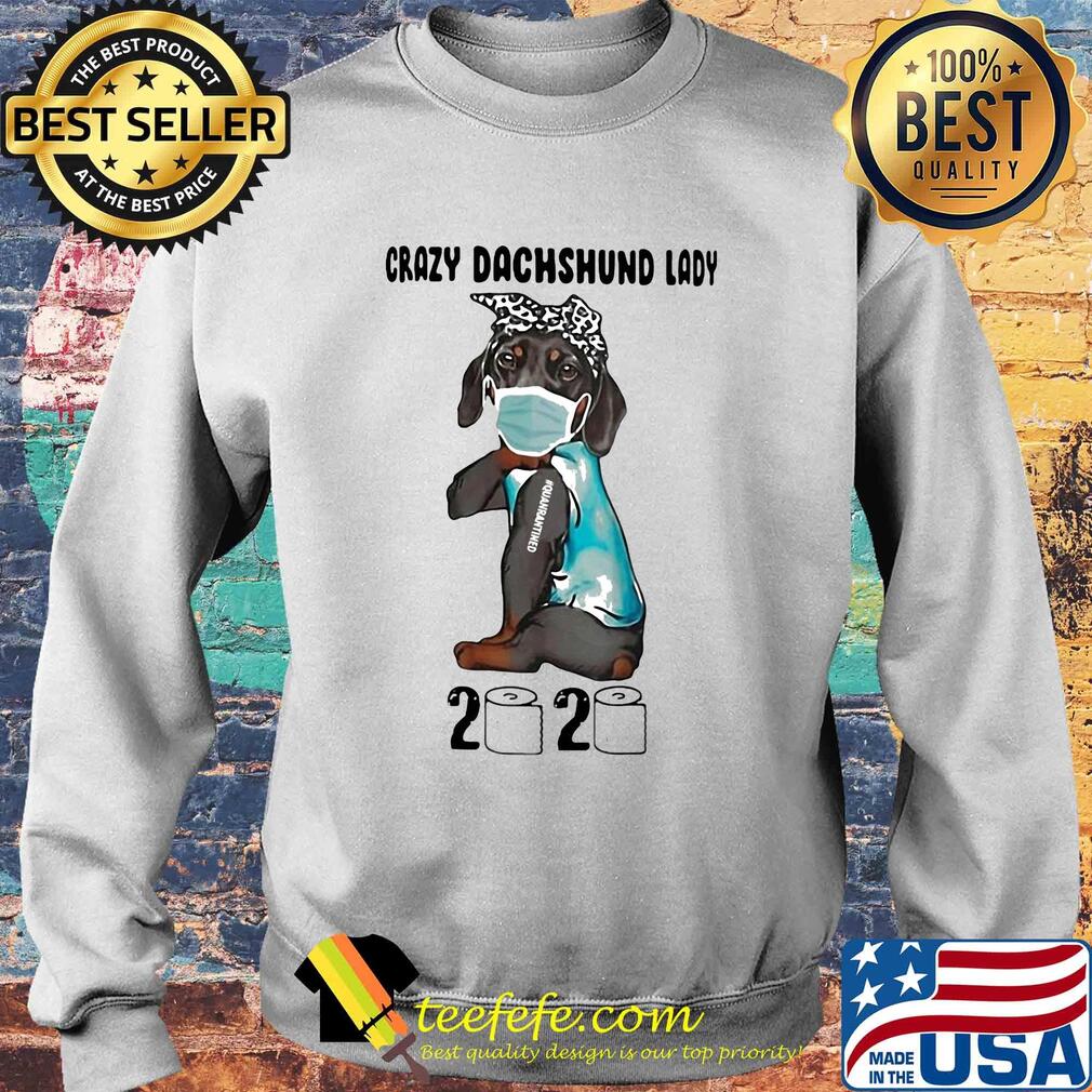 Crazy Dachshund lady mask 2020 toilet paper tattoo quarantined s Sweater Crazy Dachshund lady mask 2020 toilet paper tattoo quarantined s Sweater