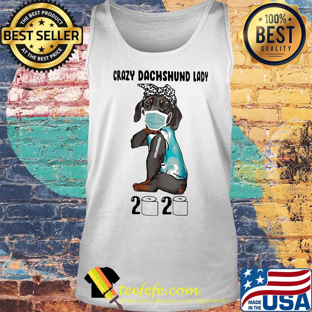 Crazy Dachshund lady mask 2020 toilet paper tattoo quarantined s Tank top Crazy Dachshund lady mask 2020 toilet paper tattoo quarantined s Tank top