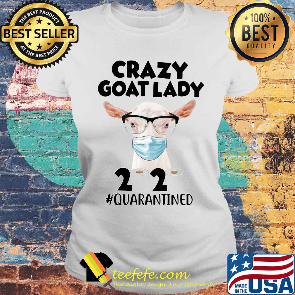 Crazy goat lady mask 2020 toilet paper quarantined s Laides tee Crazy goat lady mask 2020 toilet paper quarantined s Laides tee