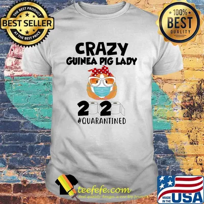 Crazy guinea pig lady 2020 quarantined toilet paper mask shirt