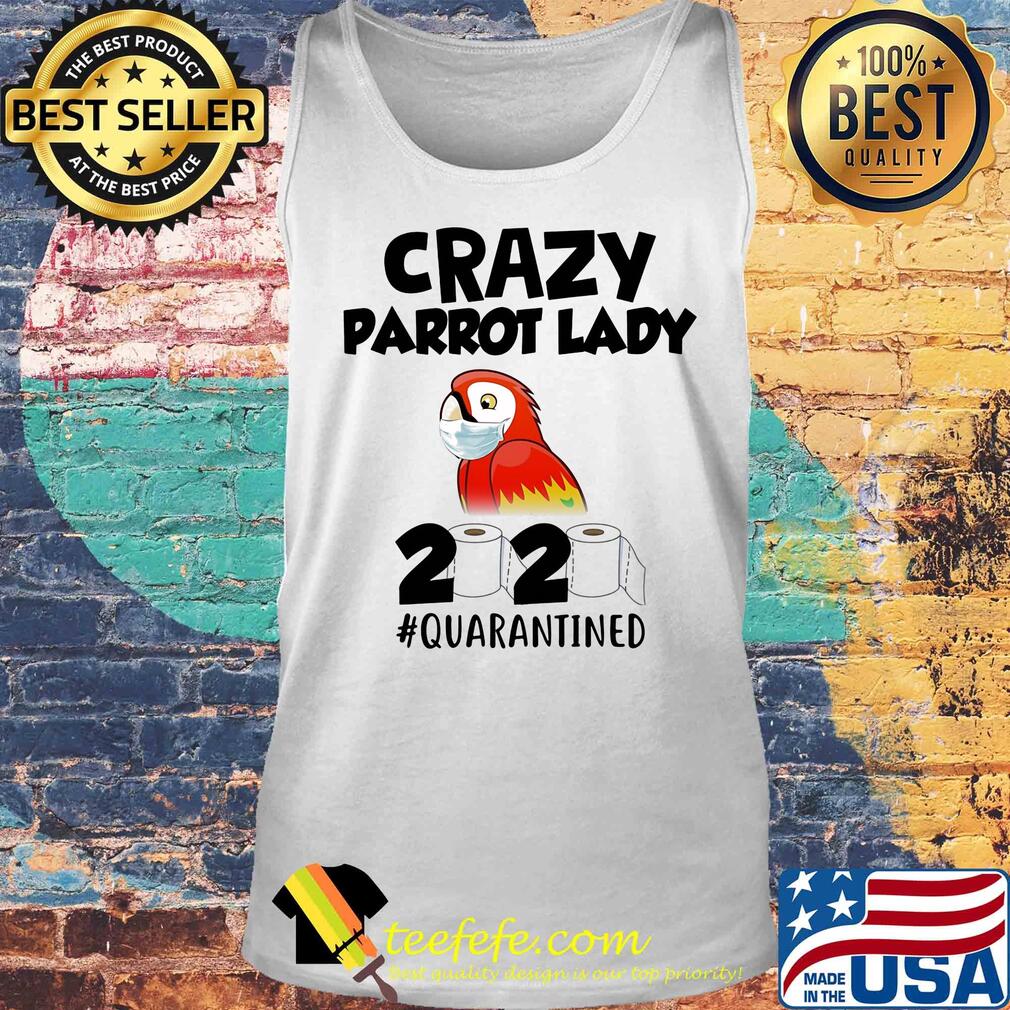Crazy parrot lady 2020 #quarantined mask s Tank top Crazy parrot lady 2020 #quarantined mask s Tank top