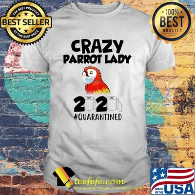 Crazy parrot lady 2020 #quarantined mask shirt
