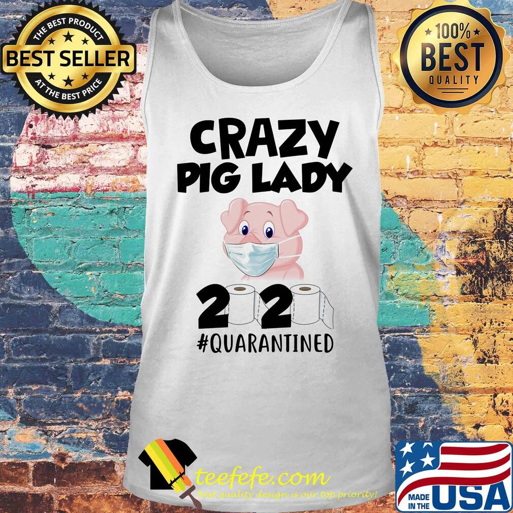Crazy Pig lady 2020 #quarantined mask s Tank top Crazy Pig lady 2020 #quarantined mask s Tank top