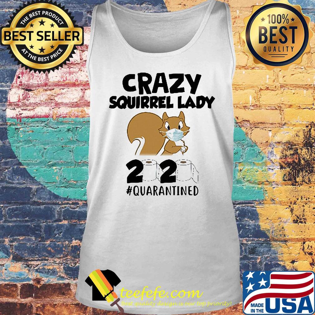 Crazy Squirrel lady 2020 #quarantined mask s Tank top Crazy Squirrel lady 2020 #quarantined mask s Tank top