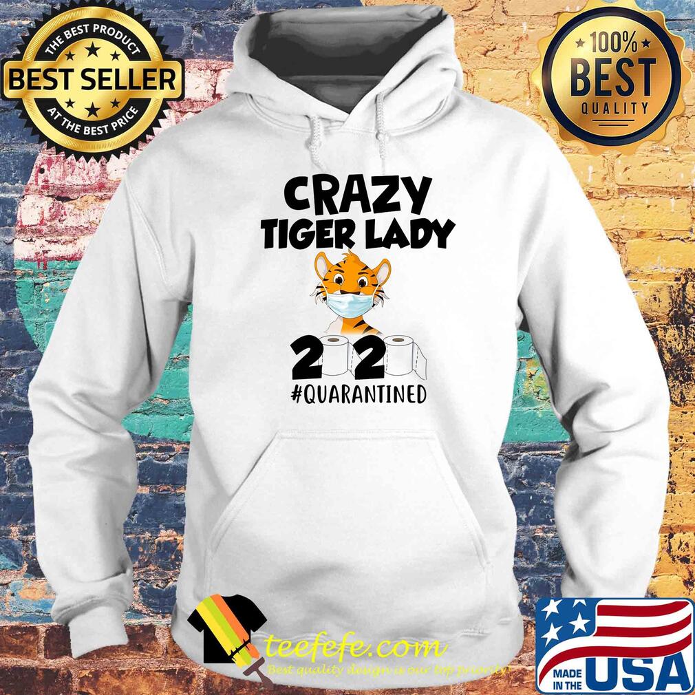Crazy Tiger lady 2020 #quarantined mask s Hoodie Crazy Tiger lady 2020 #quarantined mask s Hoodie