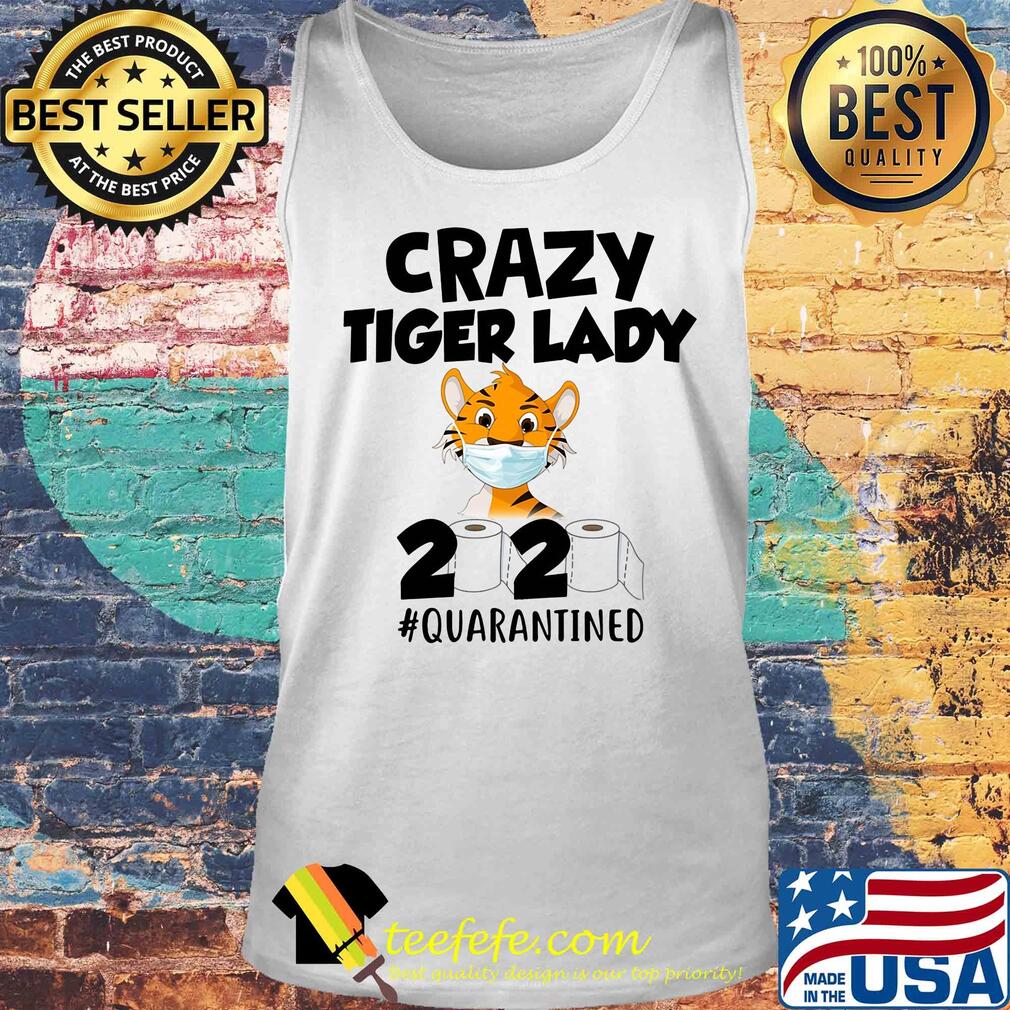 Crazy Tiger lady 2020 #quarantined mask s Tank top Crazy Tiger lady 2020 #quarantined mask s Tank top