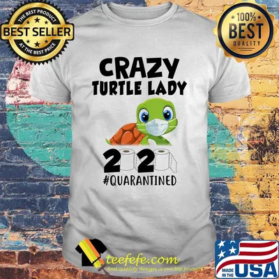 Crazy turtle lady mask 2020 toilet paper quarantined shirt