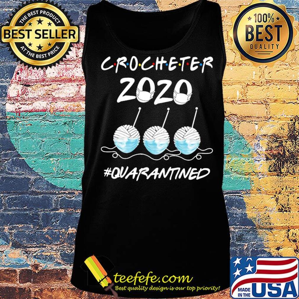 Crocheter 2020 Quarantined Covid-19 s Tank top Crocheter 2020 Quarantined Covid-19 s Tank top